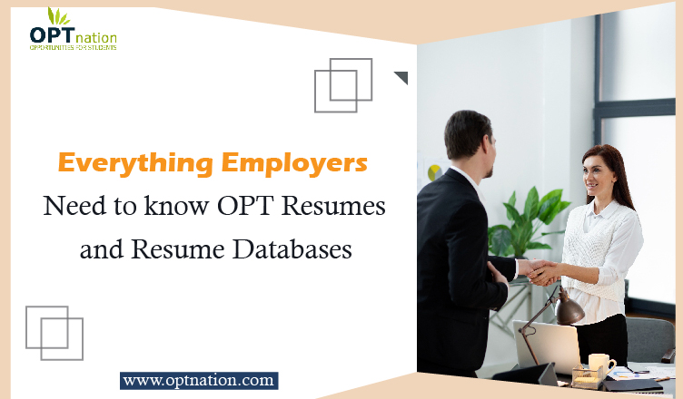 Everything Employers need to know OPT Resumes and Resume Databases